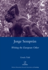 Jorge Semprun : Writing the European Other - eBook
