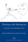 Thinking with Shakespeare : Comparative and Interdisciplinary Essays - eBook