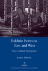 Bakhtin Between East and West : Cross-cultural Transmission - eBook