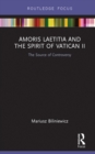 Amoris Laetitia and the spirit of Vatican II : The Source of Controversy - eBook