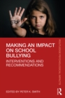 Making an Impact on School Bullying : Interventions and Recommendations - eBook