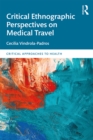 Critical Ethnographic Perspectives on Medical Travel - eBook