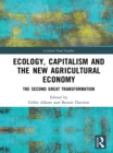 Ecology, Capitalism and the New Agricultural Economy : The Second Great Transformation - eBook