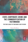State-Corporate Crime and the Commodification of Victimhood : The Toxic Legacy of Trafigura’s Ship of Death - eBook