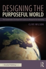 Designing the Purposeful World : The Sustainable Development Goals as a Blueprint for Humanity - eBook