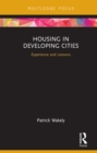 Housing in Developing Cities : Experience and Lessons - eBook