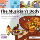 The Musician's Body : A Maintenance Manual for Peak Performance - eBook