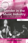 Gender in the Music Industry : Rock, Discourse and Girl Power - eBook