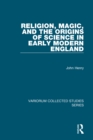 Religion, Magic, and the Origins of Science in Early Modern England - eBook
