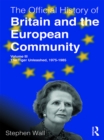 The Official History of Britain and the European Community, Volume III : The Tiger Unleashed, 1975-1985 - eBook