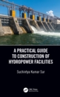 A Practical Guide to Construction of Hydropower Facilities - eBook