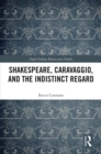 Shakespeare, Caravaggio, and the Indistinct Regard - eBook