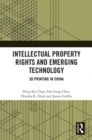Intellectual Property Rights and Emerging Technology : 3D Printing in China - eBook