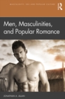 Men, Masculinities, and Popular Romance - eBook