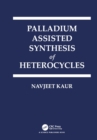 Palladium Assisted Synthesis of Heterocycles - eBook