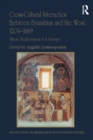 Cross-Cultural Interaction Between Byzantium and the West, 1204-1669 : Whose Mediterranean Is It Anyway? - eBook