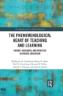 The Phenomenological Heart of Teaching and Learning : Theory, Research, and Practice in Higher Education - eBook