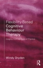 Flexibility-Based Cognitive Behaviour Therapy : Insights from 40 Years of Practice - eBook
