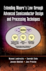 Extending Moore's Law through Advanced Semiconductor Design and Processing Techniques - eBook