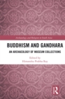 Buddhism and Gandhara : An Archaeology of Museum Collections - eBook