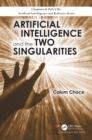 Artificial Intelligence and the Two Singularities - eBook