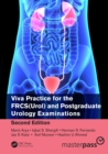 Viva Practice for the FRCS(Urol) and Postgraduate Urology Examinations - eBook