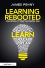 Learning Rebooted : Education Fit for the Digital Age - eBook