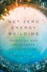 Net Zero Energy Building : Predicted and Unintended Consequences - eBook