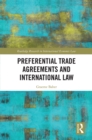 Preferential Trade Agreements and International Law - eBook