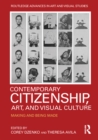 Contemporary Citizenship, Art, and Visual Culture : Making and Being Made - eBook