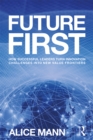 Future First : How Successful Leaders Turn Innovation Challenges into New Value Frontiers - eBook