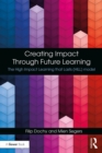 Creating Impact Through Future Learning : The High Impact Learning that Lasts (HILL) Model - eBook