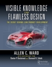 Visible Knowledge for Flawless Design : The Secret Behind Lean Product Development - eBook
