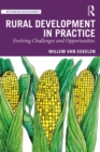 Rural Development in Practice : Evolving Challenges and Opportunities - eBook