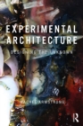 Experimental Architecture : Designing the Unknown - eBook