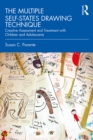 The Multiple Self-States Drawing Technique : Creative Assessment and Treatment with Children and Adolescents - eBook