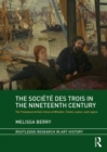 The Societe des Trois in the Nineteenth Century : The Translocal Artistic Union of Whistler, Fantin-Latour, and Legros - eBook