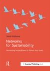 Networks for Sustainability : Harnessing people power to deliver your goals - eBook