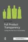 Full Product Transparency : Cutting the Fluff Out of Sustainability - eBook