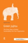 Green Jujitsu : The Smart Way to Embed Sustainability into Your Organization - eBook