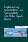 Implementing Triple Bottom Line Sustainability into Global Supply Chains - eBook