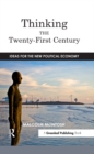 Thinking the Twenty--First Century : Ideas for the New Political Economy - eBook
