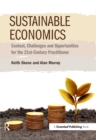 Sustainable Economics : Context, Challenges and Opportunities for the 21st-Century Practitioner - eBook