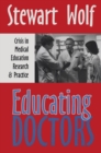 Educating Doctors : Crisis in Medical Education, Research and Practice - eBook