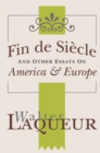 Fin de Siecle and Other Essays on America and Europe - eBook