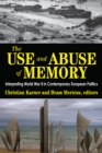 The Use and Abuse of Memory : Interpreting World War II in Contemporary European Politics - eBook