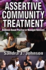 Assertive Community Treatment : Evidence-based Practice or Managed Recovery - eBook