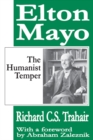 Elton Mayo : The Humanist Temper - eBook