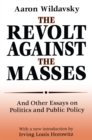 The Revolt Against the Masses : And Other Essays on Politics and Public Policy - eBook