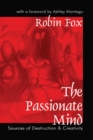 The Passionate Mind : Sources of Destruction and Creativity - eBook